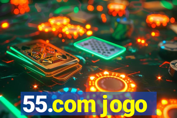 55.com jogo